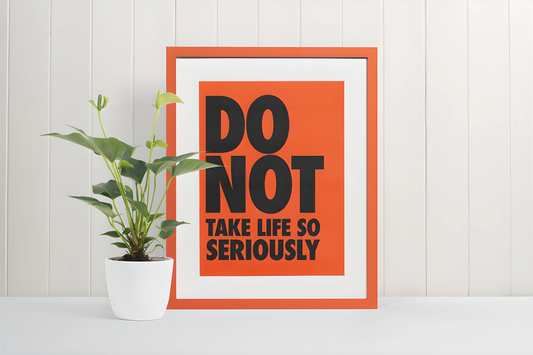 Populær blanding A4 & A5 Kunsttrykk (uten ramme) #8 Do not take life so seriously